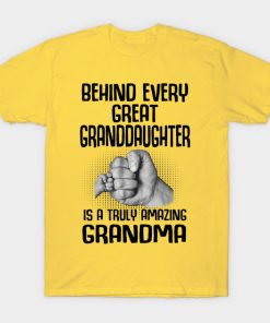 Behind Every Great Granddaughter Is A Truly Amazing Grandma