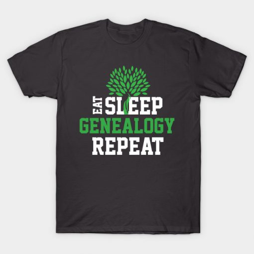 Eat Sleep Genealogy Repeat Genealogy Family Gift