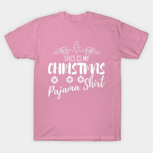 This Is My Christmas Pajama Shirt. Awesome Christmas Gift Idea For Mom