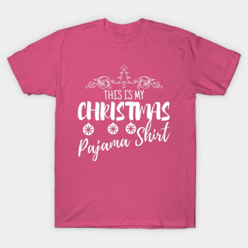 This Is My Christmas Pajama Shirt. Awesome Christmas Gift Idea For Mom