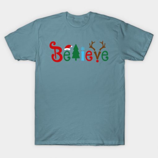 Believe Christmas Shirt, Christmas T-shirt, Christmas Family Shirt,Believe Shirt,Merry Christmas Gift, Holiday Gift