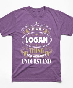 LOGAN Thing You Wouldn't Understand Family Name
