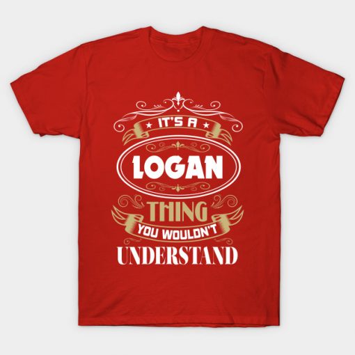 LOGAN Thing You Wouldn't Understand Family Name