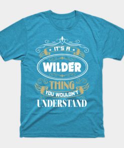 WILDER Thing You Wouldn't Understand Family Name