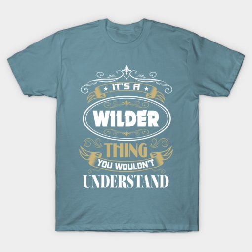 WILDER Thing You Wouldn't Understand Family Name