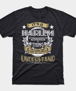 HARLEM Thing Wouldn't Understand Family Name