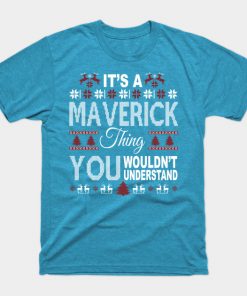 It's MAVERICK Thing You Wouldn't Understand Xmas Family Name