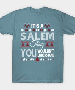 It's SALEM Thing You Wouldn't Understand Xmas Family Name