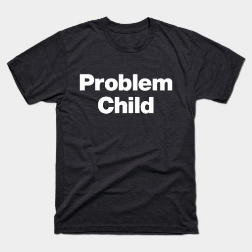 Problem Child