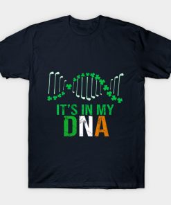 It_s In My DNA Golf and Irish T shirt