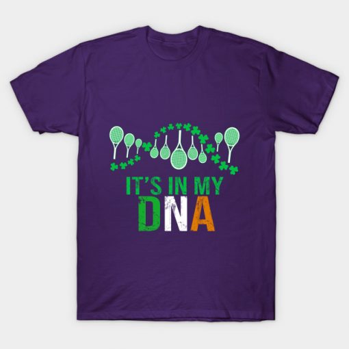 It_s In My DNA Tennis and Irish T shirt
