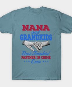 nana - grandkids Best Freakin_ Partner In Crime T