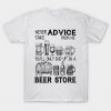 Never Take Advice From Me Only End Up In A Beer St