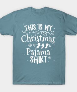 This Is My Christmas Pajama T-Shirt Funny Merry Xmas Gift