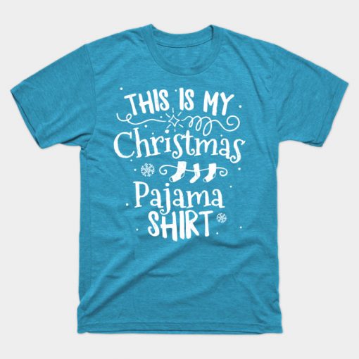 This Is My Christmas Pajama T-Shirt Funny Merry Xmas Gift
